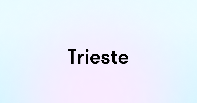 Trieste