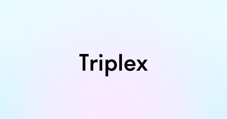 Triplex