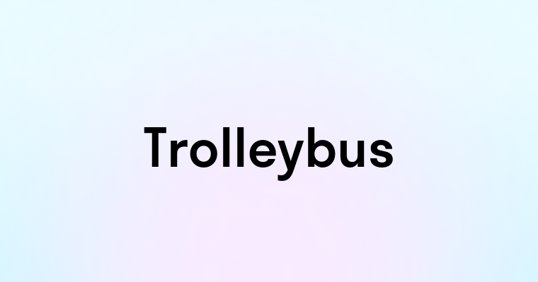 Trolleybus