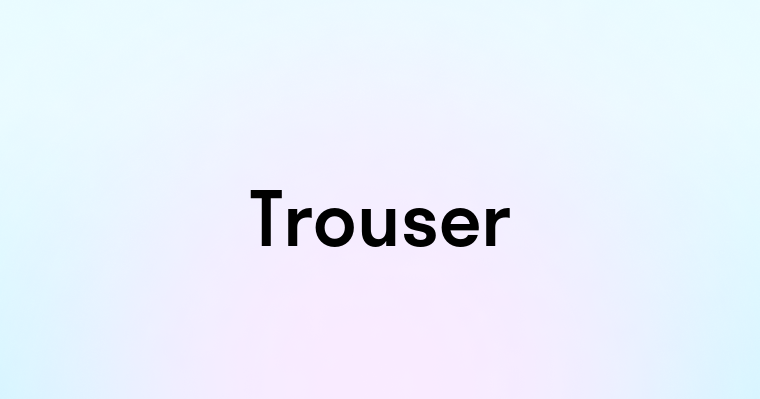 Trouser