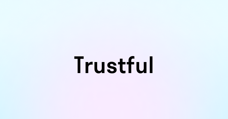 Trustful