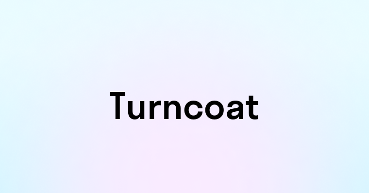 Turncoat