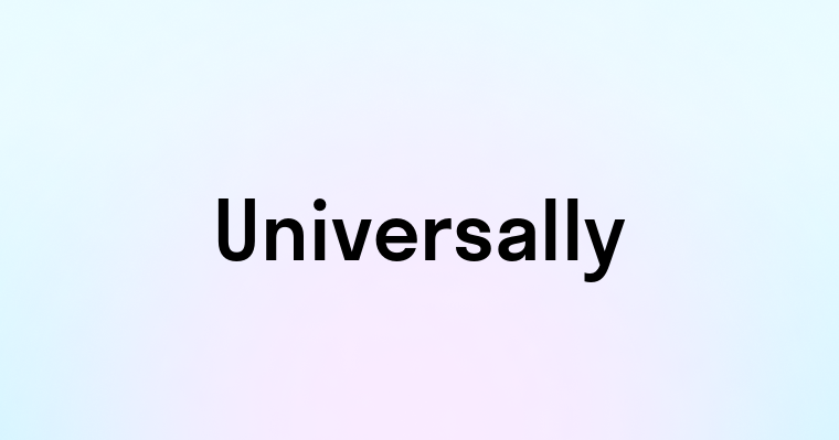 Universally