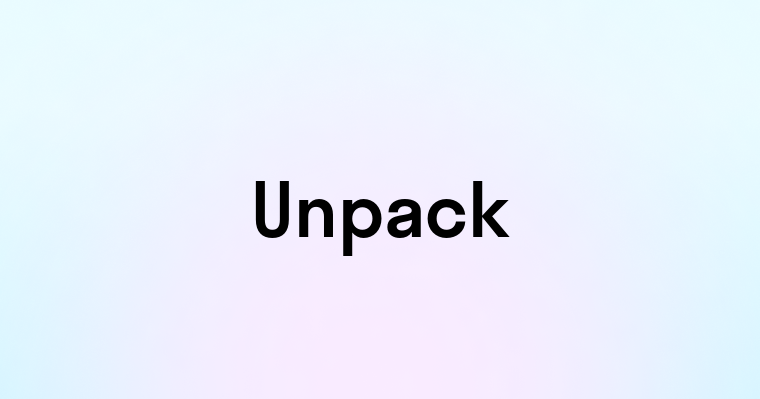 Unpack