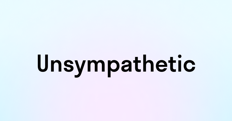 Unsympathetic