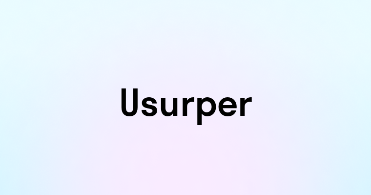 Usurper