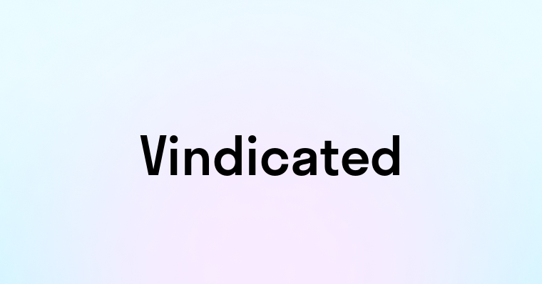 Vindicated