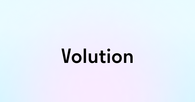 Volution