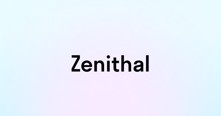 Zenithal