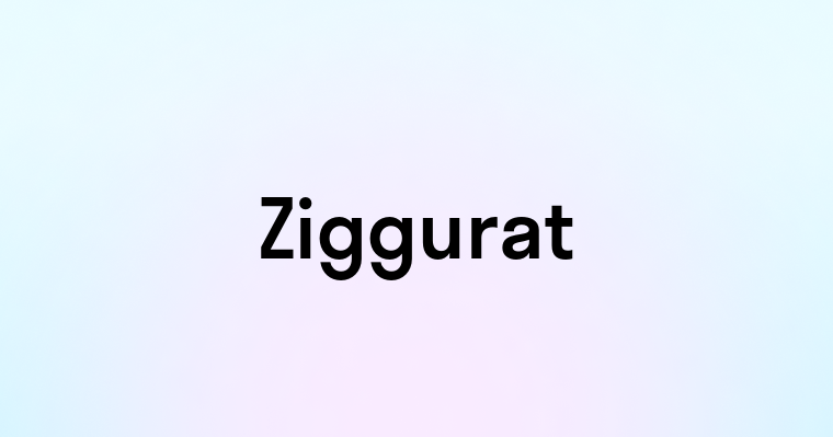 Ziggurat