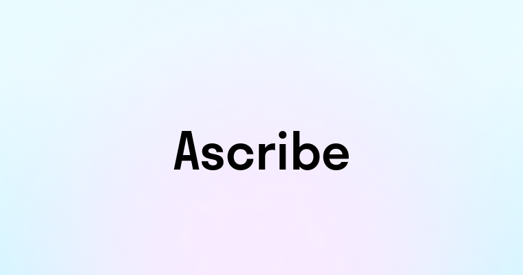 Ascribe