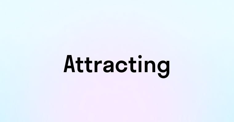 Attracting