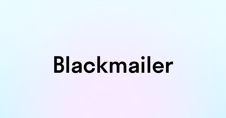 Blackmailer