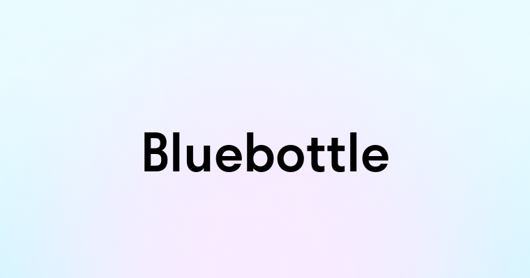 Bluebottle