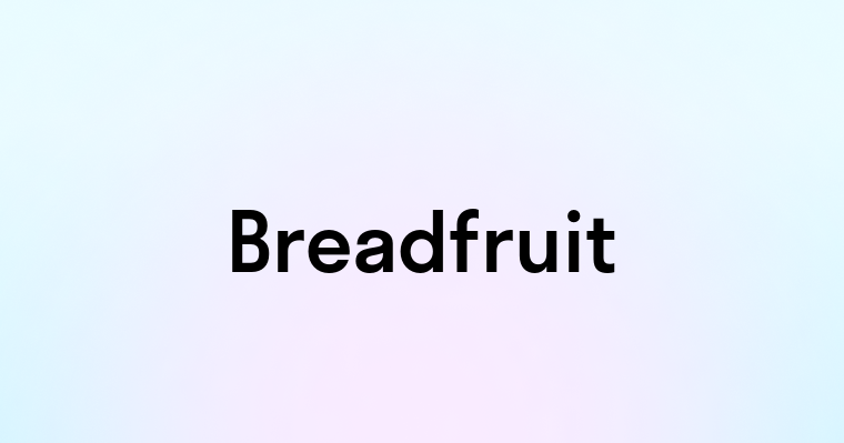 Breadfruit