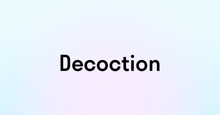 Decoction