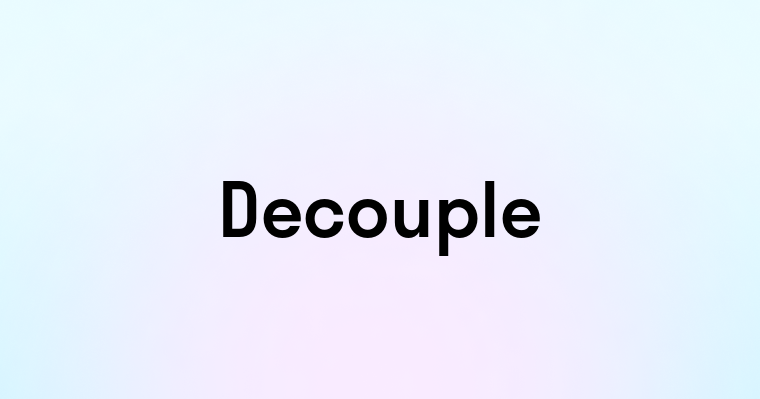 Decouple