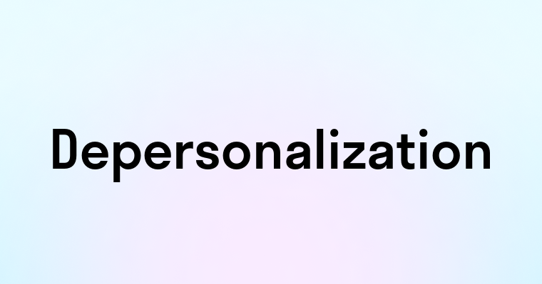 Depersonalization