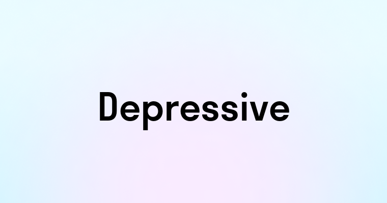 Depressive