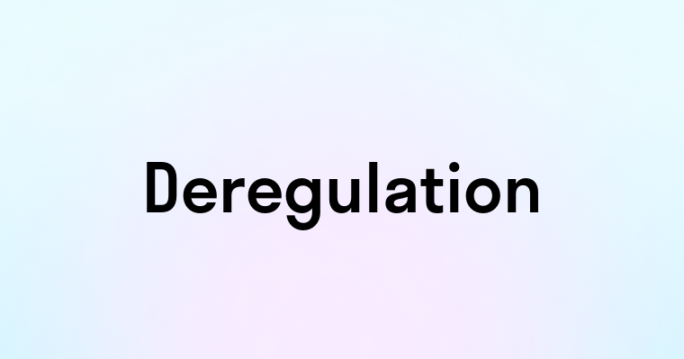 Deregulation