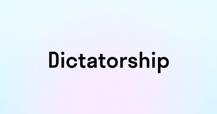 Dictatorship