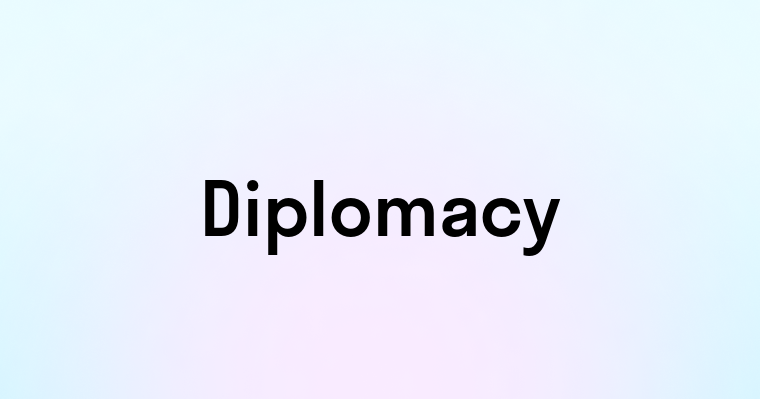 Diplomacy