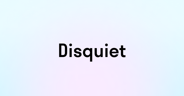 Disquiet