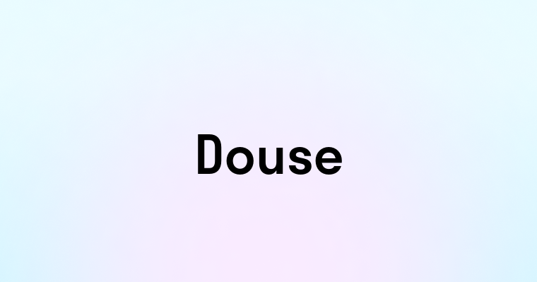 Douse