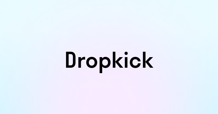 Dropkick