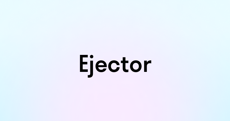 Ejector