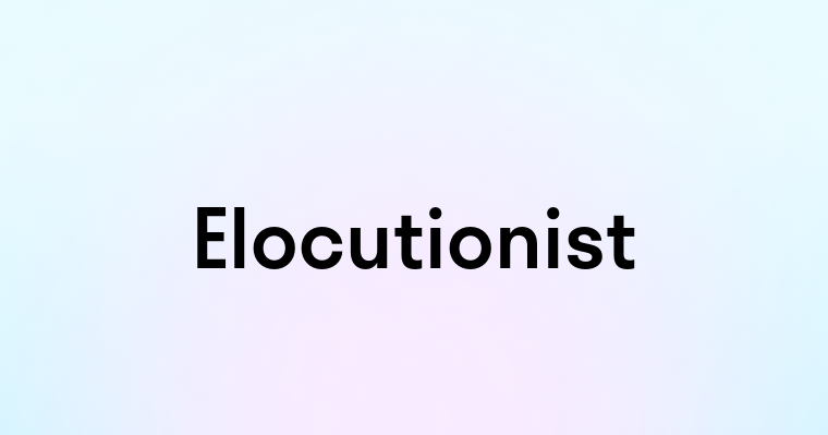 Elocutionist