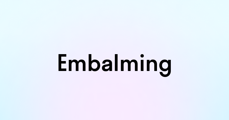 Embalming