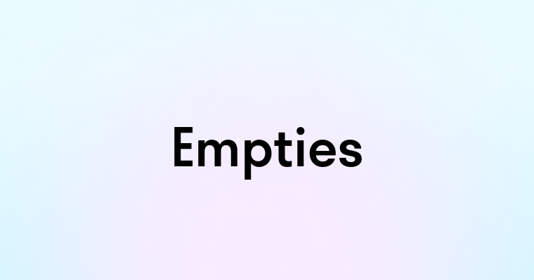 Empties