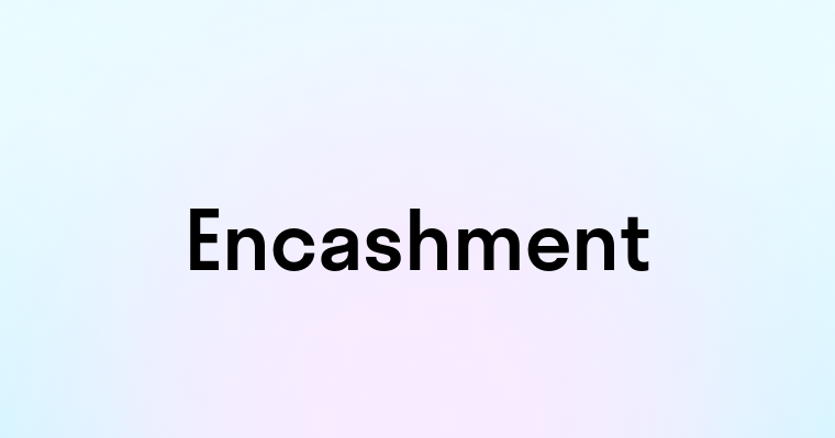 Encashment