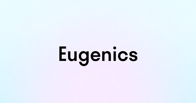 Eugenics