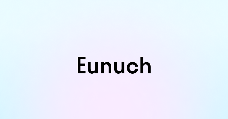 Eunuch