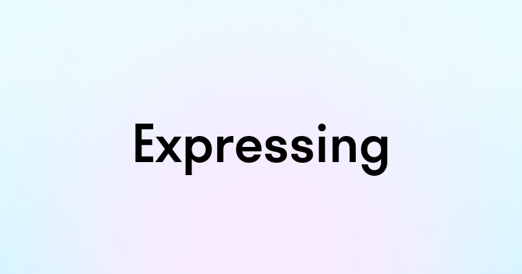 Expressing