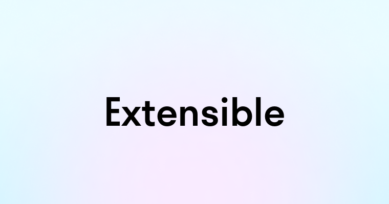 Extensible