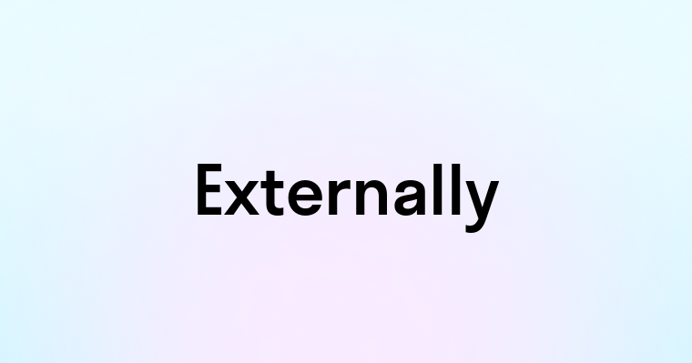 Externally