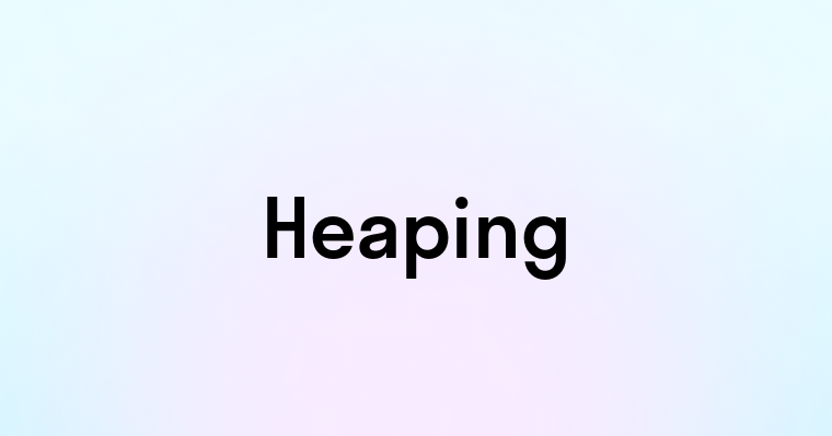 Heaping