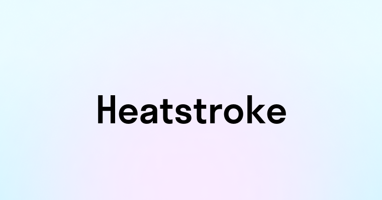 Heatstroke