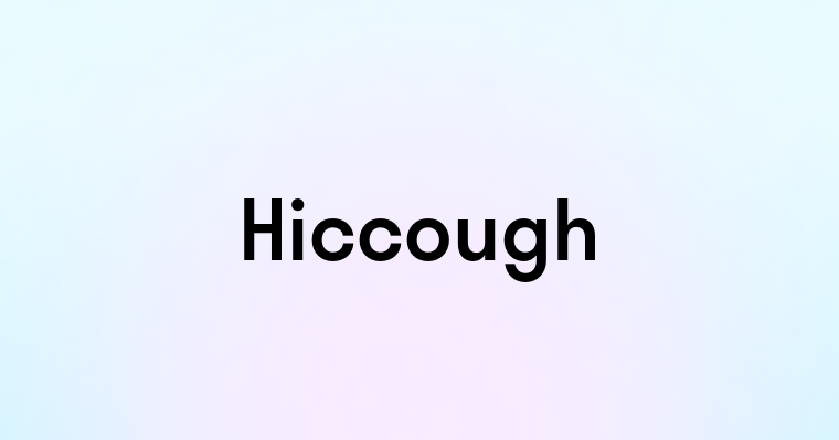 Hiccough