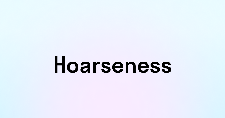 Hoarseness