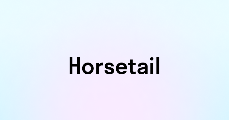 Horsetail