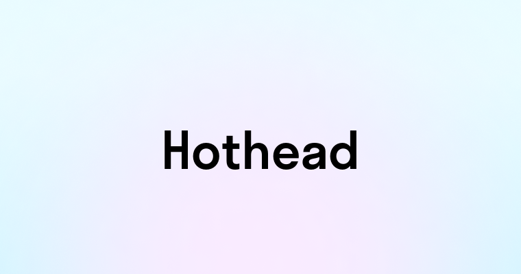 Hothead