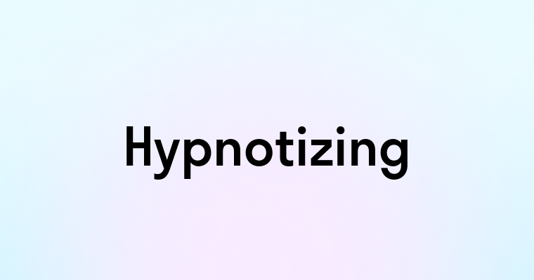 Hypnotizing