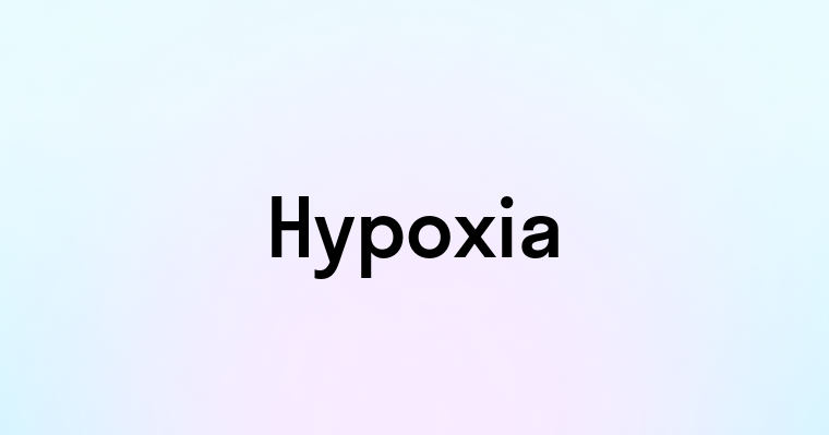 Hypoxia