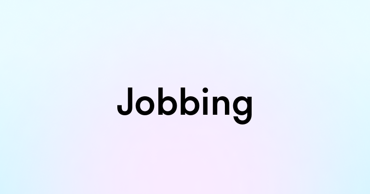 Jobbing