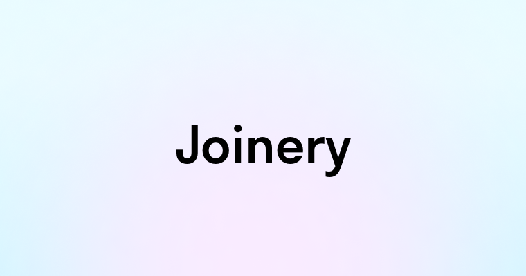 Joinery