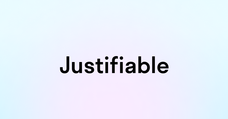 Justifiable